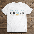 After The Cross Family Rises Together Christian T-Shirt – Faith Family Shirt